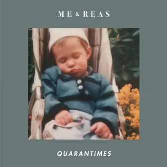 Quarantimes by Me and Reas