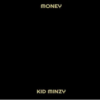 Money by Kid Minzy