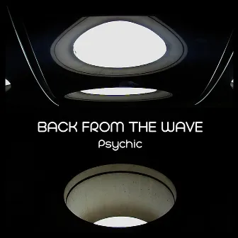 Psychic by Back From The Wave