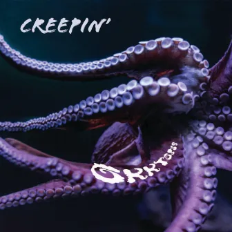 Creepin' by Okktopus