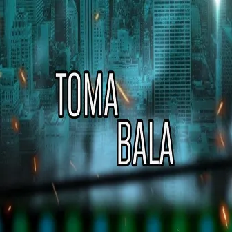 Toma Bala by DJ MOLINA OFC