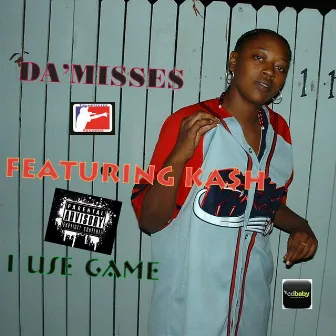 I Use Game (feat. Kash) by Da Misses