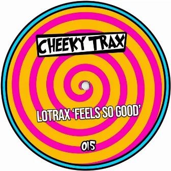 Feels So Good by Lotrax