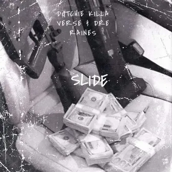 Slide by Dre Money Raines