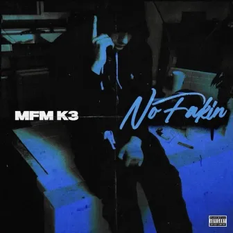 No Fakin by MFM K3