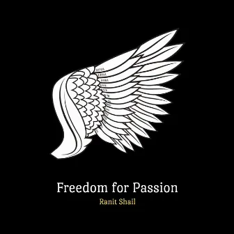 Freedom for Passion by Ranit Shail