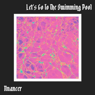 Let's Go to the Swimming Pool by Nuancer