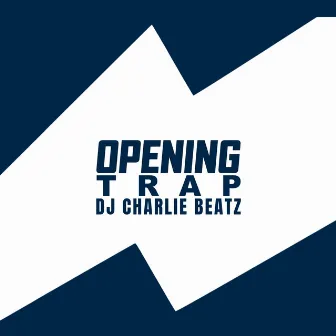 Opening Trap (Versión instrumental) by DJ Charlie Beatz