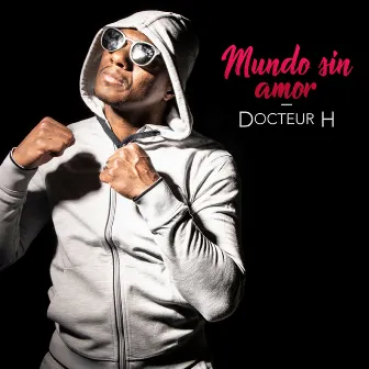 Mundo sin Amor by Docteur H