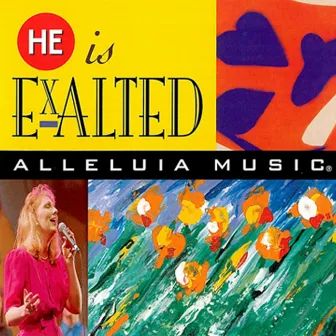 He Is Exalted by Alleluia Music