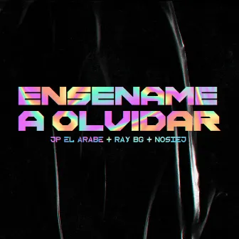 Enseñame a Olvidar by JP El Arabe