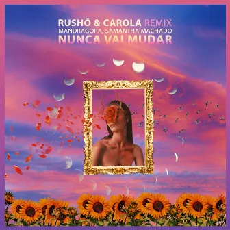 Nunca Vai Mudar (RUSHÖ & Carola Remix) by RUSHÖ