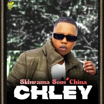 Skhwama Som'China by Chley