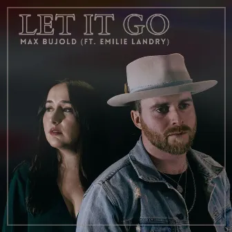 Let It Go by Max Bujold