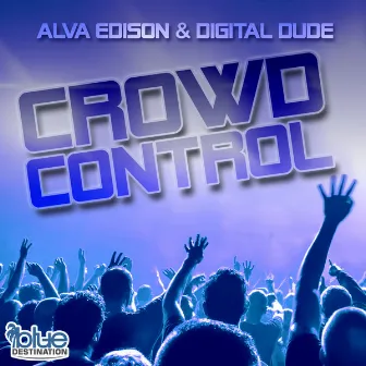 Crowd Control by Alva Edison