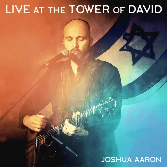 Live at the Tower of David by Joshua Aaron