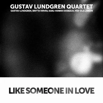 Like Someone in Love by Gustav Lundgren Quartet