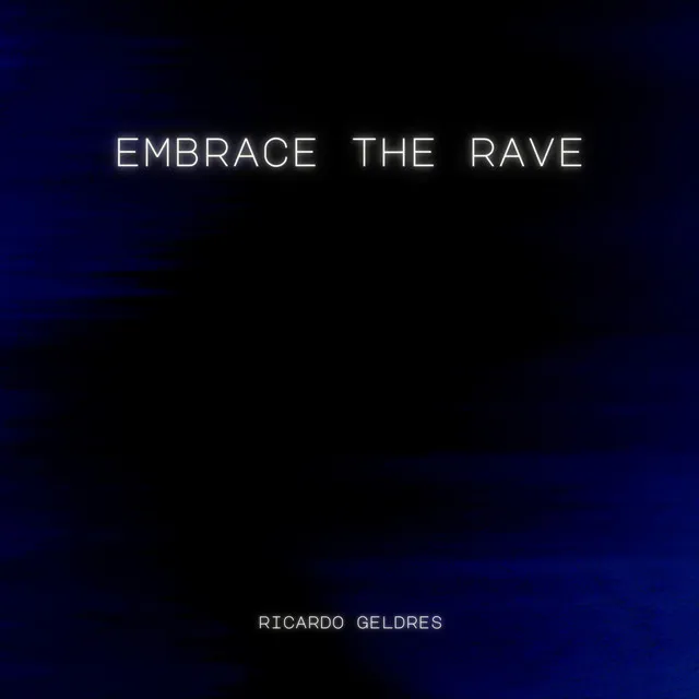 Embrace The Rave