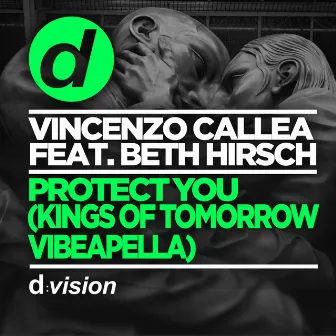 Protect You (Kings Of Tomorrow Vibeapella) by Vincenzo Callea