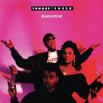 Tomorrow by Tongue N Cheek