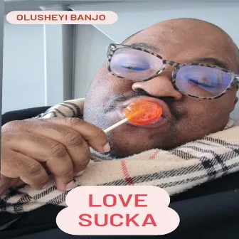 Love Sucka by Olusheyi Banjo