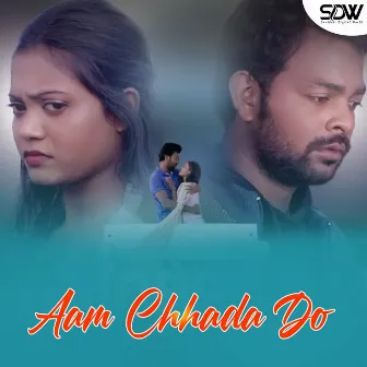 Aam Chhada Do by 