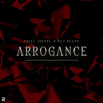 ARROGANCE by Phill Israel