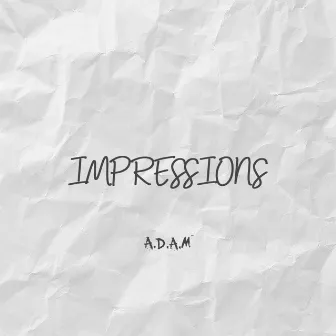 Impressions by A.D.A.M