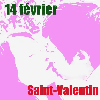 14 février (Fête des amoureux) by Saint Valentin