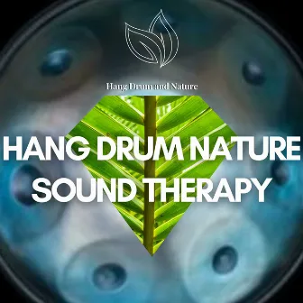 Hang Drum Nature Sound Therapy by The Hang Drum Project