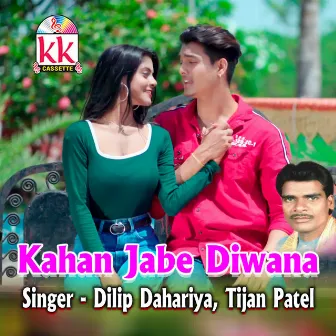 Kahan Jabe Diwana by Tijan Patel