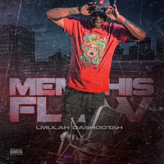 MEMPHIS FLOW by Lmulah Dashootah