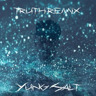 Truth (Remix) by Yung Salt