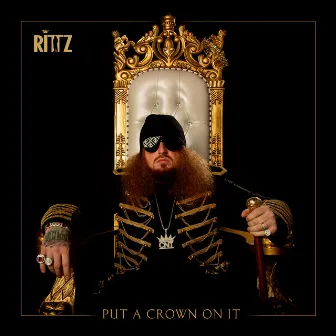 Put a Crown on It by Rittz