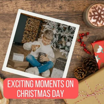 Exciting Moments on Christmas Day by Christmas Songs Kids