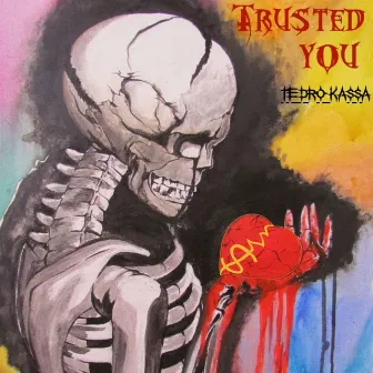 Trusted You by Tedro Kassa