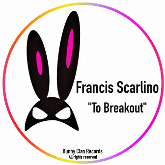 To Breakout by Francis Scarlino