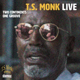 Two Continents One Groove (Live) by T.S. Monk