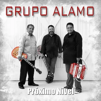 Próximo Nivel by Grupo Alamo