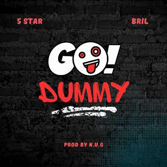 Go Dummy by Bril