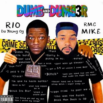 Dumb and Dumb3r by Rio Da Yung Og