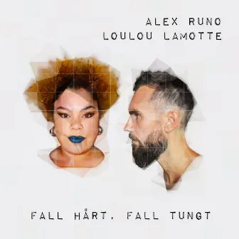 Fall Hårt, Fall Tungt by Alex Runo