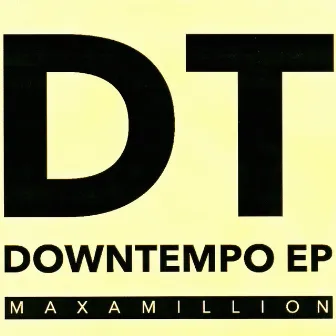 Downtempo EP by Maxamillion