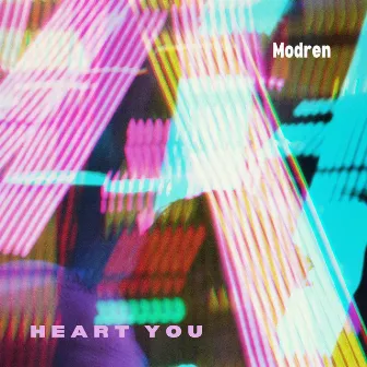 Heart You / Memory Lights by Modren