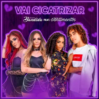 Vai Cicatrizar by Banda Bandida