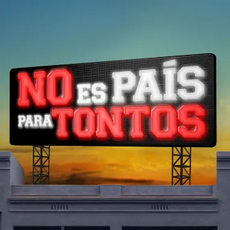 No es país para tontos by Paquito Sex Machine