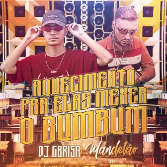 Aquecimento pra Elas Mexer o Bumbum by DJ Gbrisa