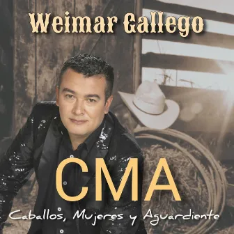 CMA - Caballos, Mujeres y Aguardiente by WEIMAR GALLEGO