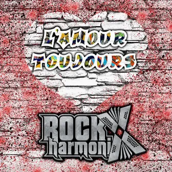 L’amour toujours by Rockharmonix