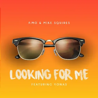 Looking For Me by P.MO